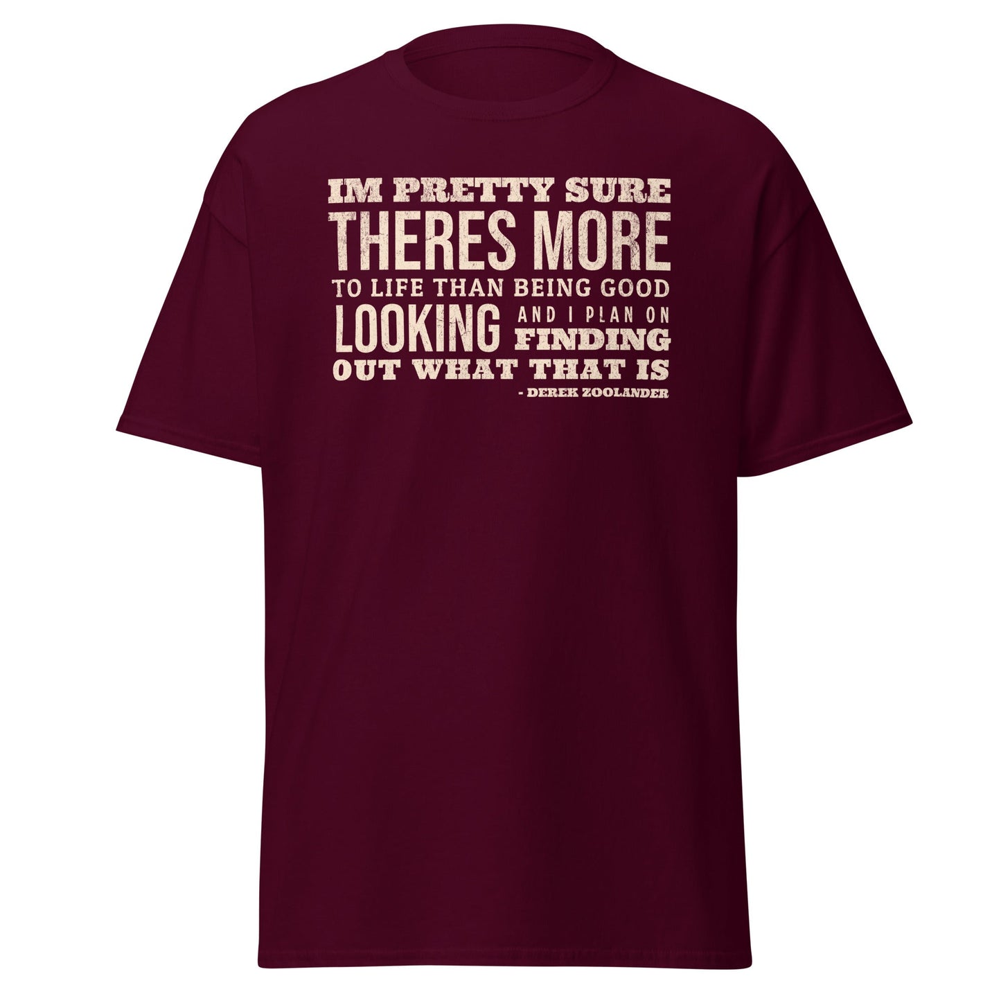Funny Zoolander quote T-shirt with “there’s more to life” text design on black unisex Gildan 5000 tee by VectorDesignsArizona