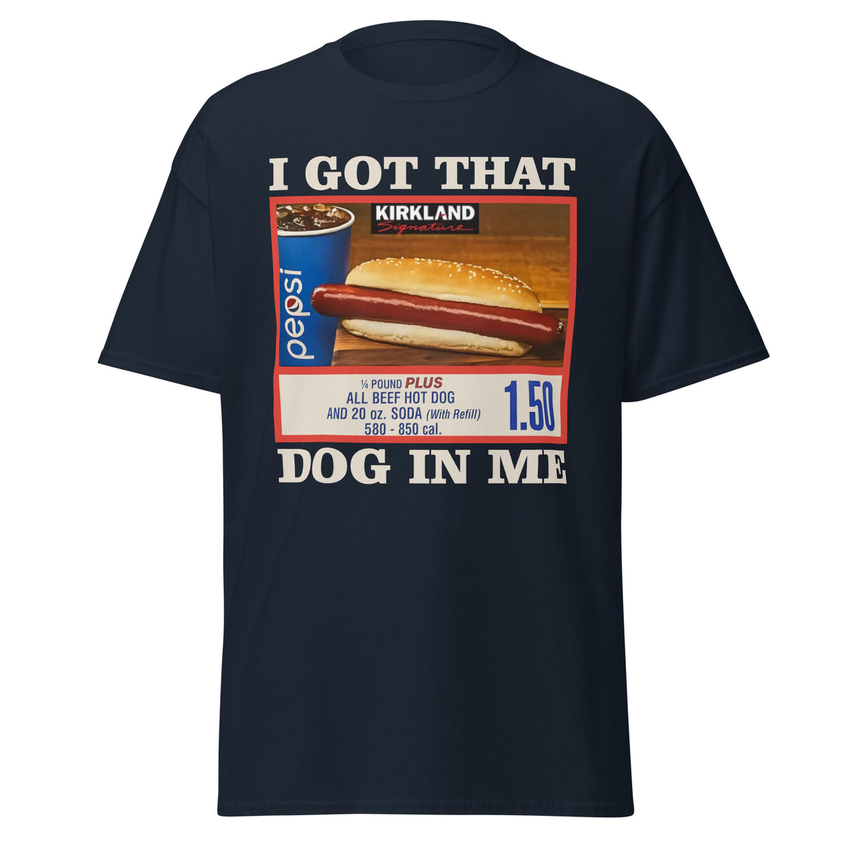 Navy T-shirt with hot dog combo sign and I Got That Dog In Me slogan, front view.