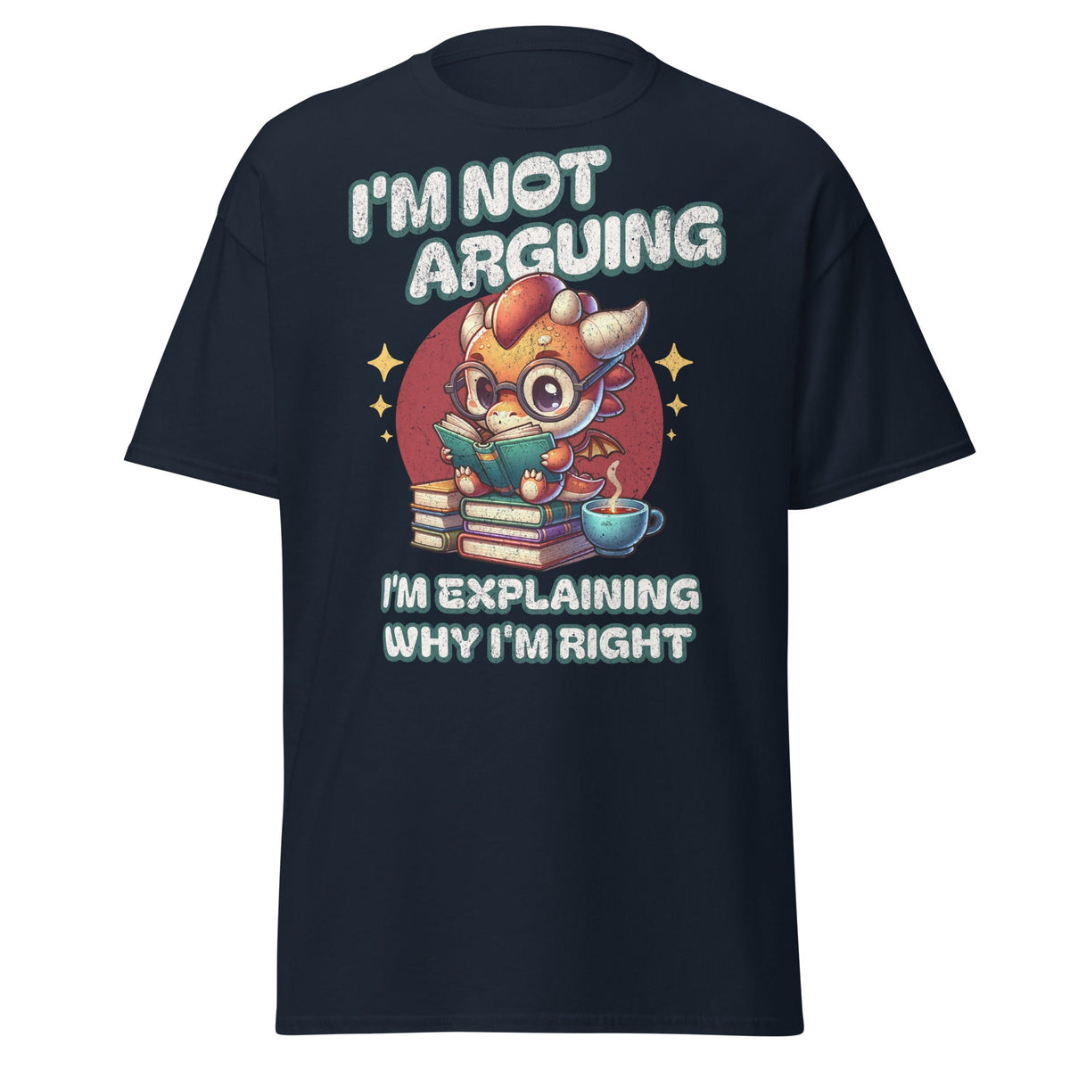 Navy T-shirt with I’m Not Arguing dragon reading book graphic, front view.