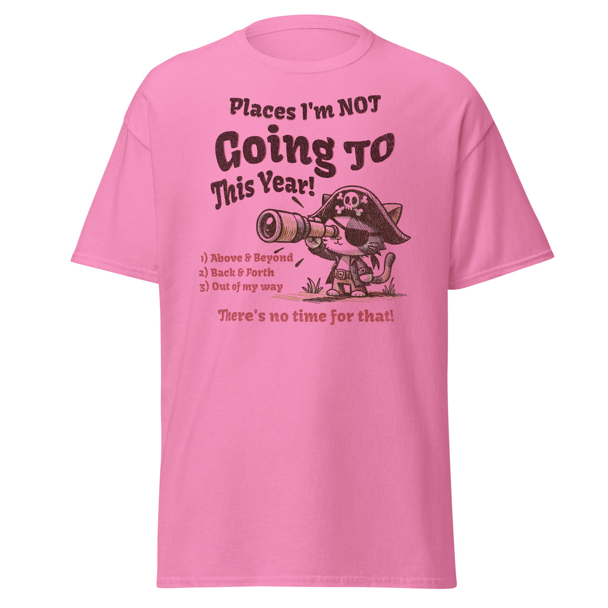 Bright pink T-shirt with pirate cat Places I’m Not Going This Year graphic, front view.