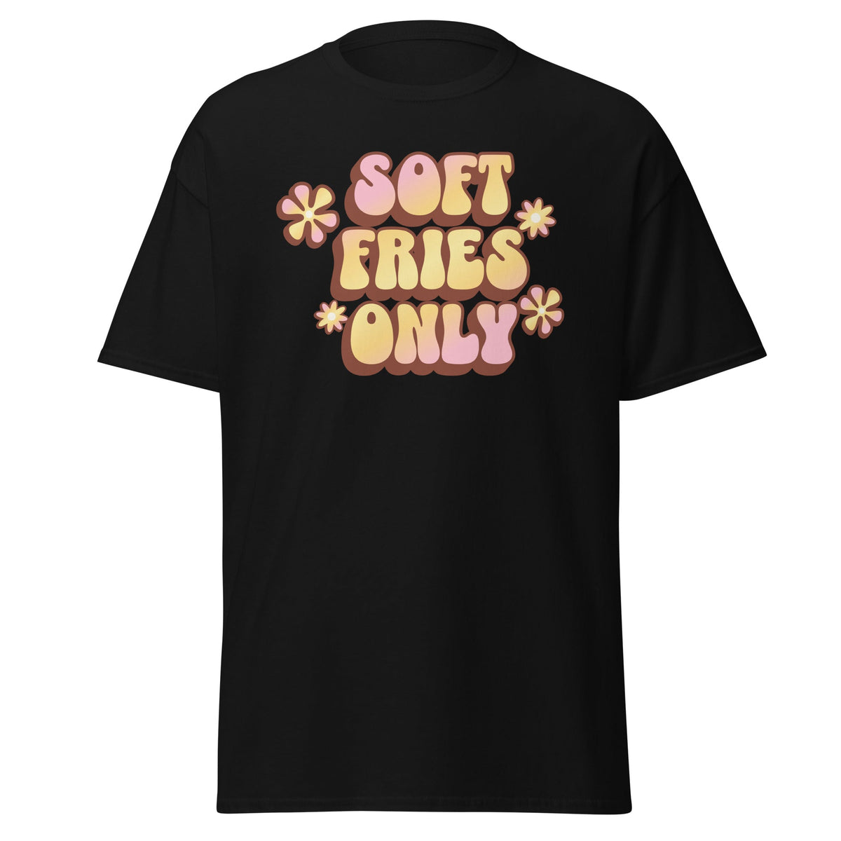 Soft Fries Only retro pastel text graphic on black unisex T-shirt, front view.