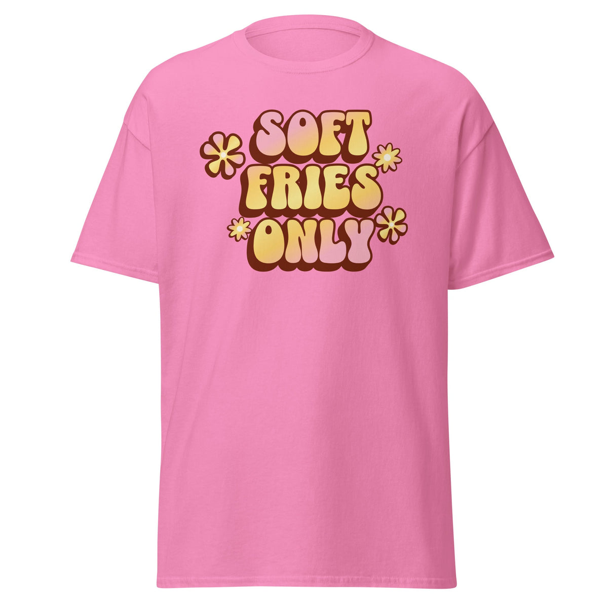 Soft Fries Only retro pastel graphic on pink unisex T-shirt, front view.