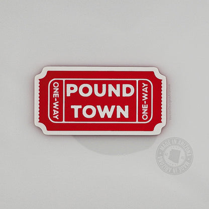 Pound Town Ticket