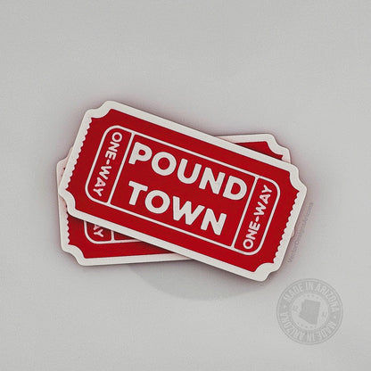 Pound Town Ticket
