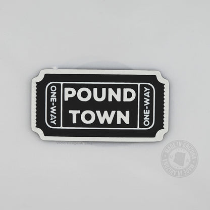 Pound Town Ticket