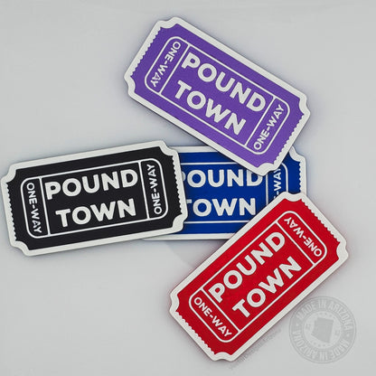 Pound Town Ticket
