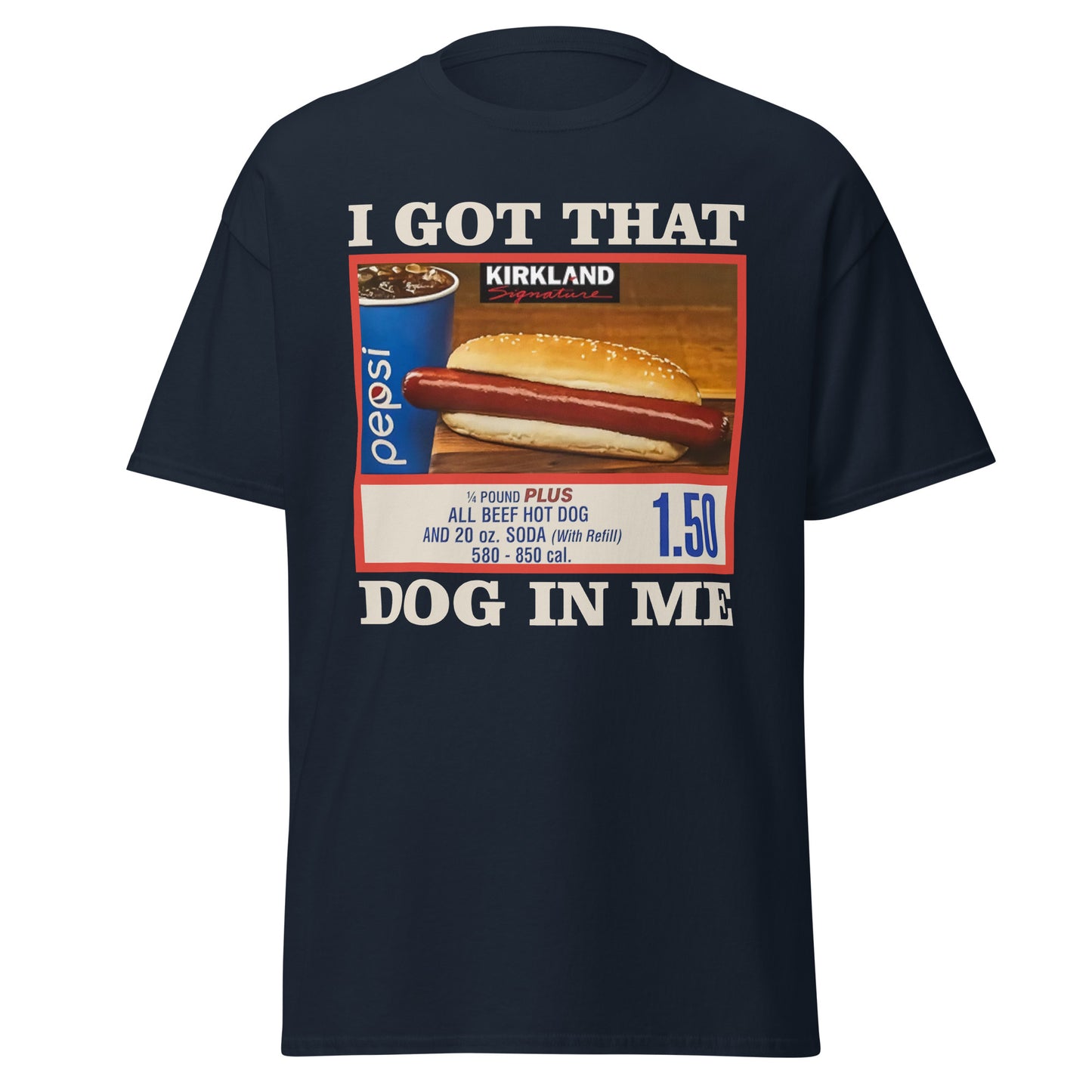 Navy T-shirt with hot dog combo sign and I Got That Dog In Me slogan, front view.