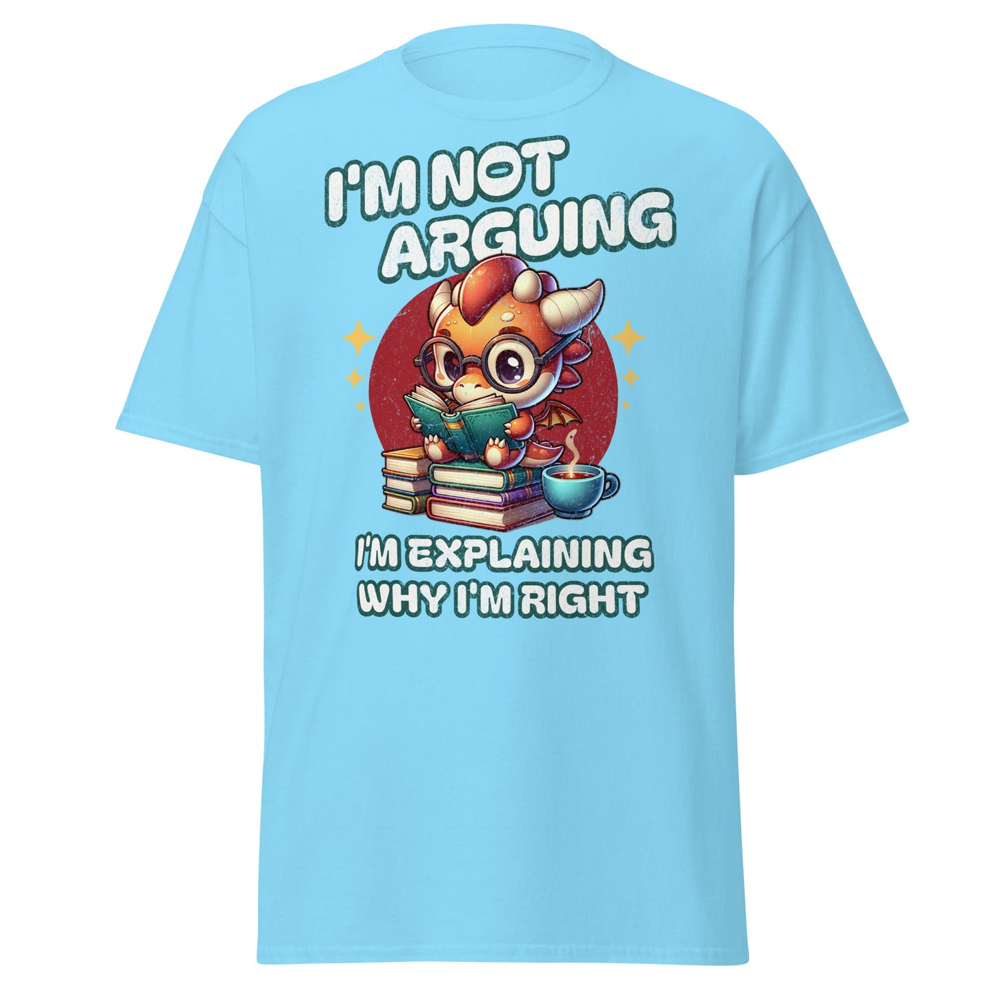 Aqua T-shirt with I’m Not Arguing dragon reading book graphic, front view.