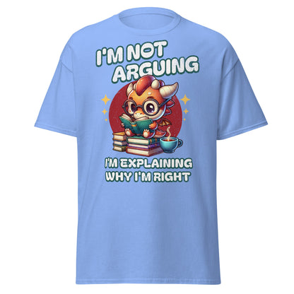 Light blue T-shirt with I’m Not Arguing dragon reading book graphic, front view.