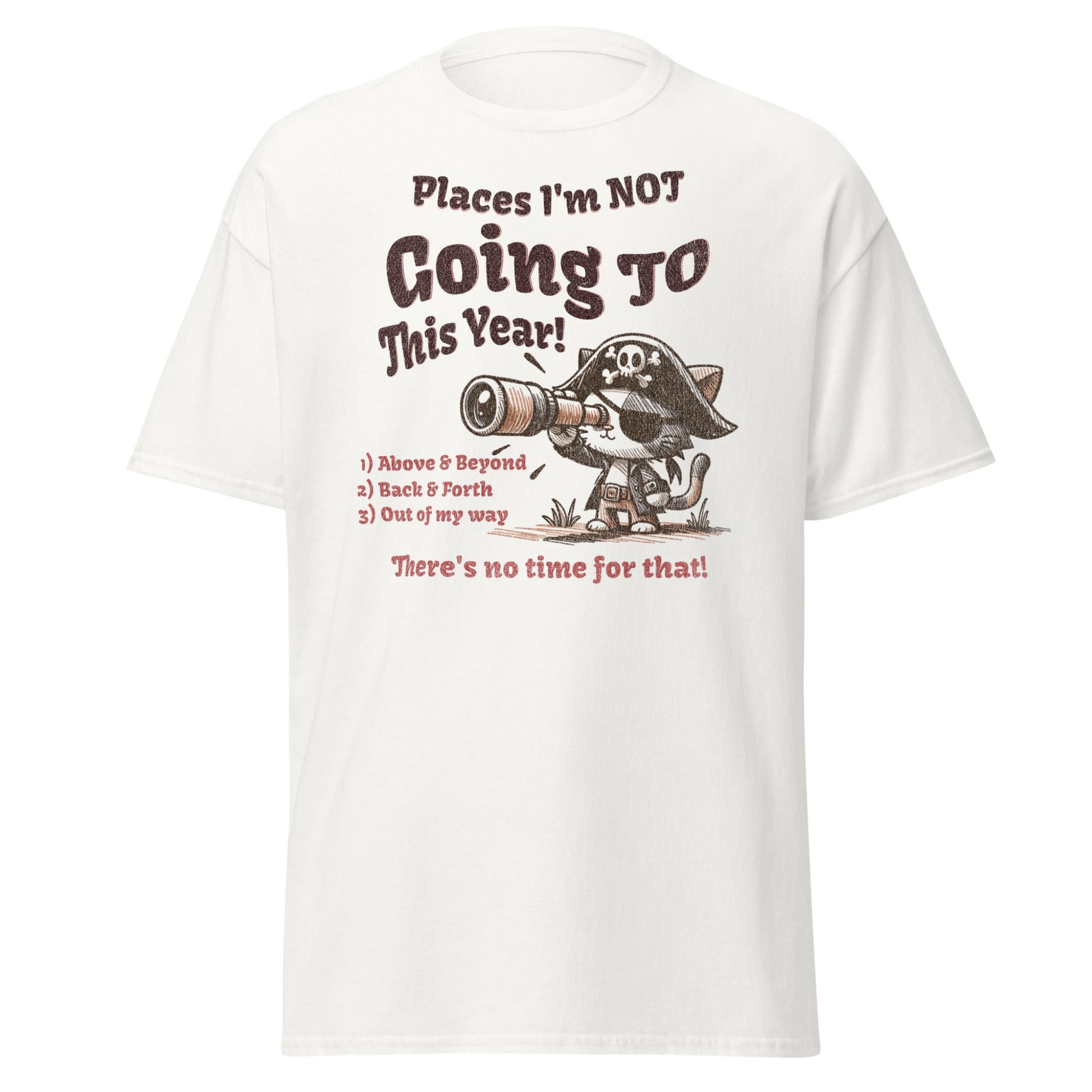 White T-shirt with pirate cat Places I’m Not Going This Year graphic, front view.