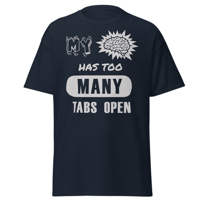Navy T-shirt with My Brain Has Too Many Tabs Open text graphic, front view.